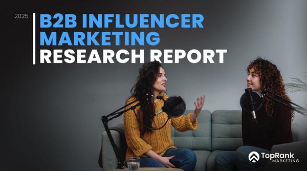 2025 B2B Influencer Marketing Report-