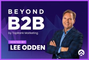 Beyond B2B Marketing Podcast Lee Odden